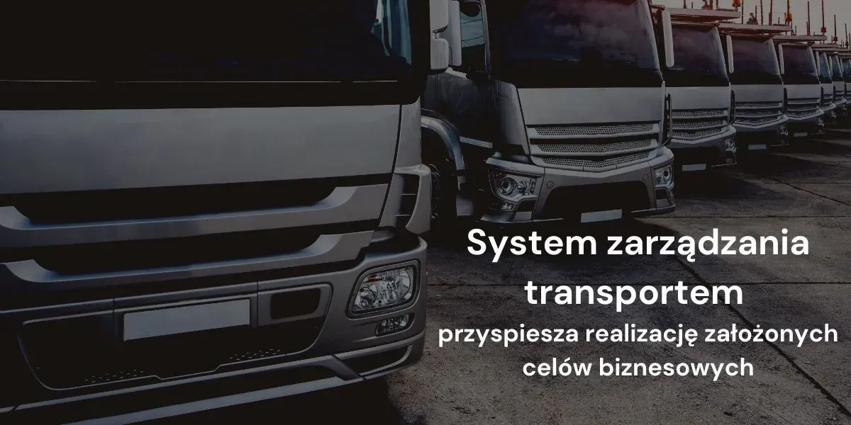 System do wsparcia zarządzania transportem który możesz z łatwością konfigurować